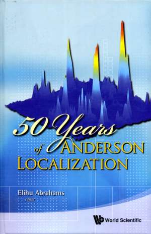 50 Years of Anderson Localization de Elihu Abrahams