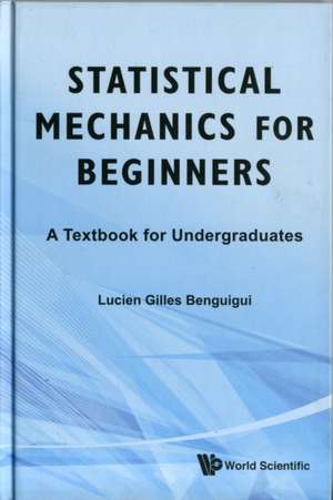 Statistical Mechanics for Beginners de Lucien Gilles Benguigui