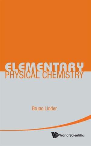 Elementary Physical Chemistry de Bruno Linder