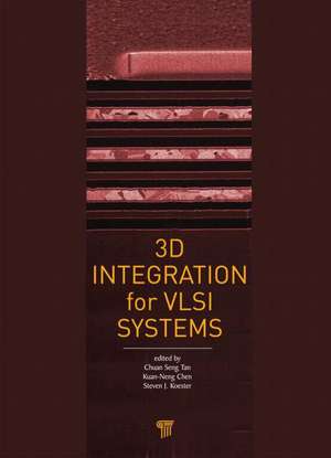 3D Integration for VLSI Systems de Chuan Seng Tan