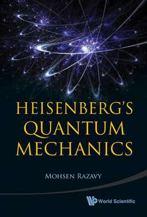 Heisenberg's Quantum Mechanics de Mohsen Razavy