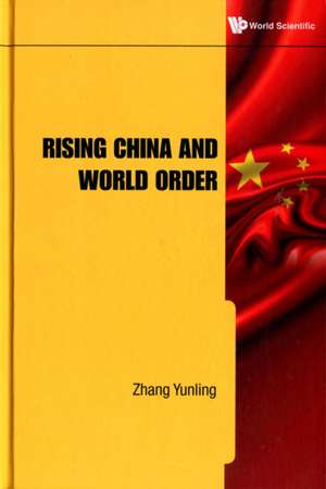 Rising China and World Order de Zhang Yunling