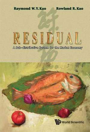 Residual: A Sub-Distributive System for the Market Economy de Raymond W. Y. Kao