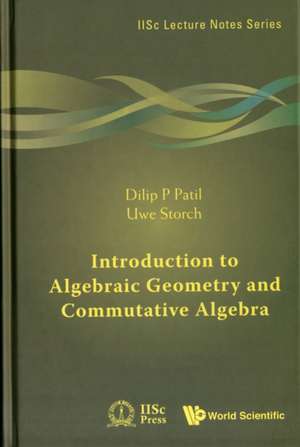 Introduction to Algebraic Geometry and Commutative Algebra de Dilip P. Patil