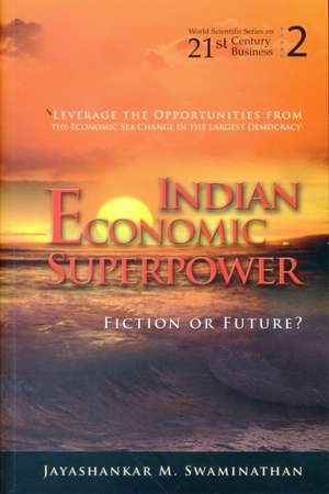 Indian Economic Superpower: Fiction or Future? de JAYASHANKAR M SWAMINATHAN