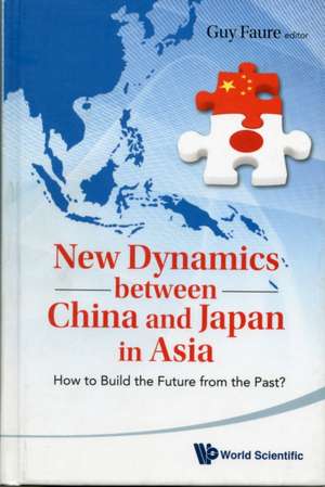 New Dynamics Between China and Japan in Asia de Guy Faure