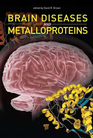 Brain Diseases and Metalloproteins de David R. Brown