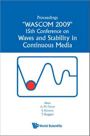 Waves and Stability in Continuous Media - Proceedings of the 15th Conference on Wascom 2009 de A. M. Greco