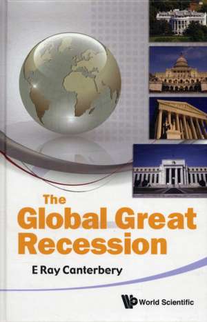 The Global Great Recession de E. Ray Canterbery