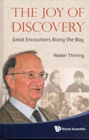 The Joy of Discovery de Walter Thirring