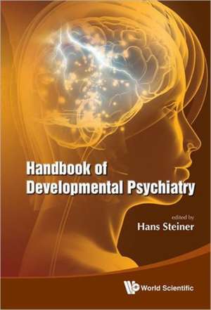 Handbook of Developmental Psychiatry de Hans Steiner