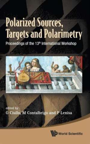 Polarized Sources, Targets and Polarimetry de G. Ciullo