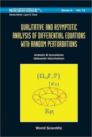 Qualitative and Asymptotic Analysis of Differential Equations with Random Perturbations de Anatoliy M. Samoilenko