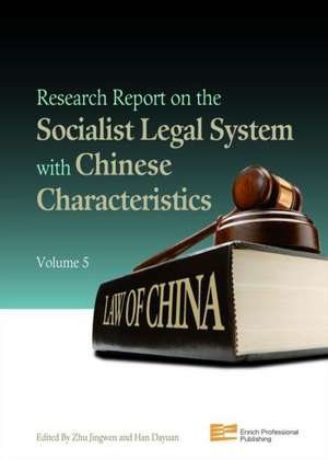 Research Report on the Socialist Legal System with Chinese Characteristics de Dayuan Han