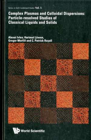 COMPLEX PLASMAS & COLLOIDAL DISPERSIONS de Ivlev Alexei