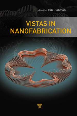 Vistas in Nanofabrication de Faiz Rahman