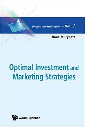 Optimal Investment and Marketing Strategies de Ilona Murynets