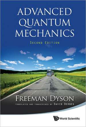 Advanced Quantum Mechanics (Second Edition): Continuum Electromagnetic Theory de Freeman Dyson