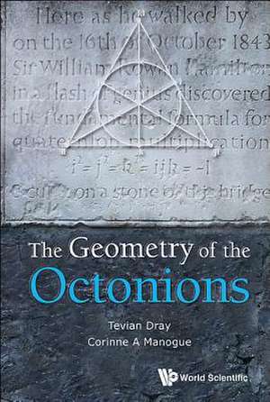 GEOMETRY OF THE OCTONIONS, THE de Tevian Dray & Corinne A Manogue