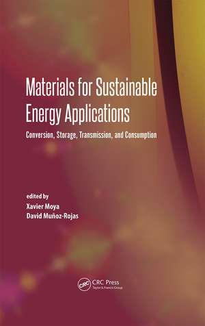 Materials for Sustainable Energy Applications: Conversion, Storage, Transmission, and Consumption de David Munoz-Rojas