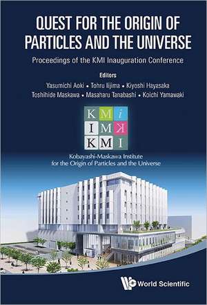 Quest for the Origin of Particles and the Universe - Proceedings of the Kmi Inauguration Conference: With Solutions and Tips de YASUMICHI AOKI