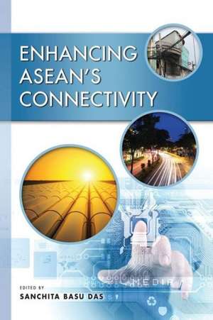 Enhancing ASEAN's Connectivity de Sanchita Basu Das