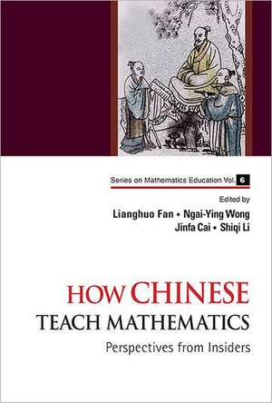 How Chinese Teach Mathematics de Lianghuo Fan