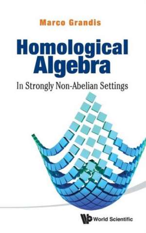 Homological Algebra de Marco Grandis