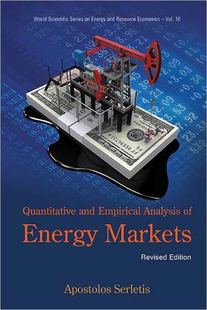 Quantitative and Empirical Analysis of Energy Markets de Apostolos Serletis