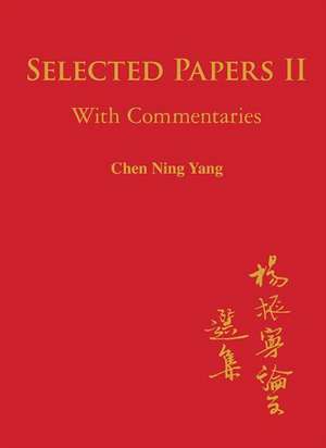 Selected Papers of Chen Ning Yang II: With Commentaries de Chen Ning Yang