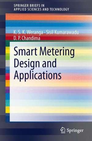 Smart Metering Design and Applications de K.S.K Weranga