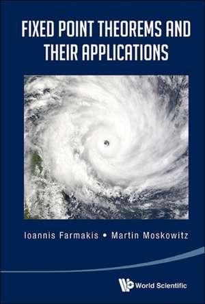Fixed Point Theorems and Their Applications de Ioannis Farmakis