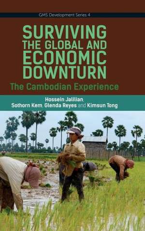 Surviving the Global Financial and Economic Downturn: The Cambodia Experience de Hossein Jalilian