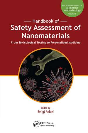 Handbook of Safety Assessment of Nanomaterials: From Toxicological Testing to Personalized Medicine de Bengt Fadeel