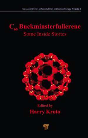 C60: Buckminsterfullerene: Some Inside Stories de Harold W. Kroto