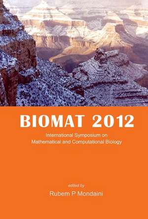 Biomat 2012 - International Symposium on Mathematical and Computational Biology de Rubem P. Mondaini