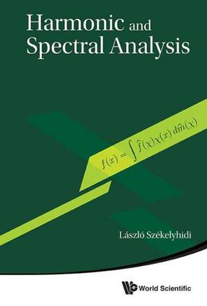 Harmonic and Spectral Analysis: Selected Research Papers of C N R Rao de Laszlo Szekelyhidi