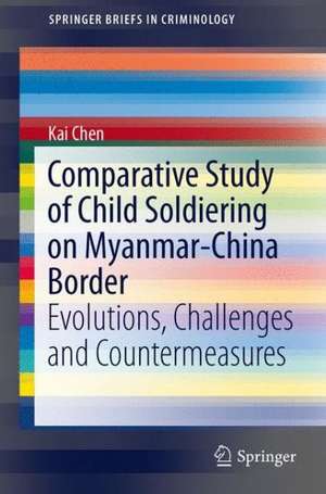 Comparative Study of Child Soldiering on Myanmar-China Border: Evolutions, Challenges and Countermeasures de Kai Chen