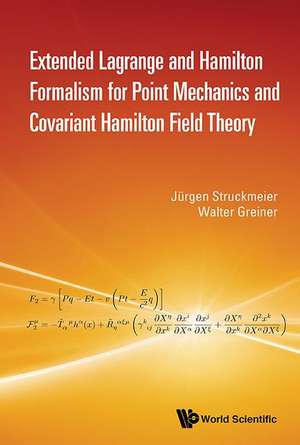 Extended Lagrange and Hamilton Formalism for Point Mechanics and Covariant Hamilton Field Theory de Jurgen Struckmeier