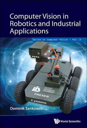 Computer Vision in Robotics and Industrial Applications de Dominik Sankowski