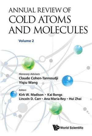 Annual Review of Cold Atoms and Molecules - Volume 2: Theory and Applications (2nd Edition) de KIRK W MADISON