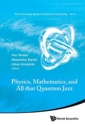 Physics, Mathematics, and All That Quantum Jazz: International Symposium on Mathematical and Computational Biology, Toronto, Ontario, Canada 4-8 November 2013 de MASAMITSU BANDO