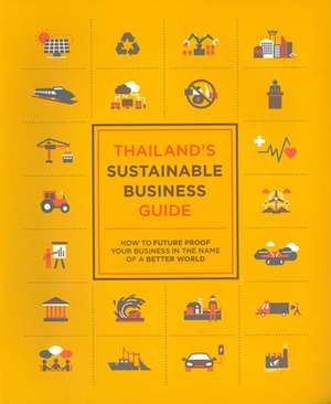 Thailand's Sustainable Business Guide: How to Future Proof Your Business in the Name of a Better World de Edition Didier Millet