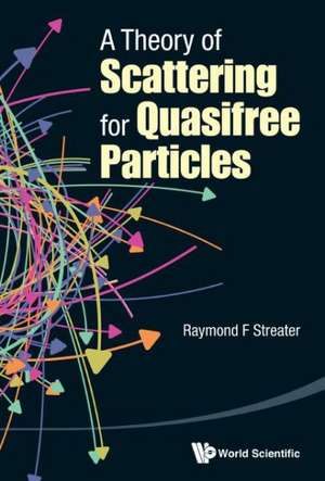 A Theory of Scattering for Quasifree Particles: A Probabilistic Graphical Model Perspective de Raymond F. Streater