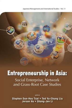 Entrepreneurship in Asia: Social Enterprise, Network and Grassroots Case Studies de SHANG JEN LI