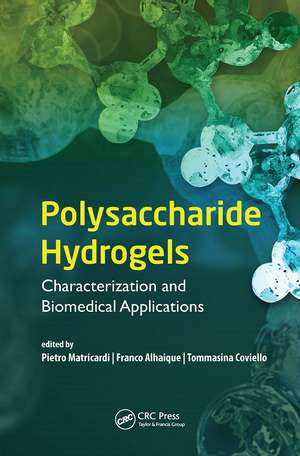 Polysaccharide Hydrogels: Characterization and Biomedical Applications de Pietro Matricardi