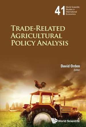 Trade-Related Agricultural Policy Analysis: Of Ordinary Men and Less Ordinary Leadership de David Orden