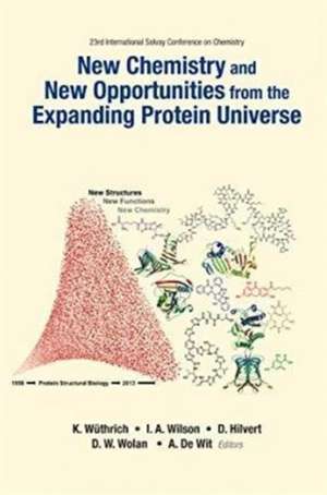 NEW CHEM & NEW OPPORTUNITIES FR THE EXPAND PROTEIN UNIVERSE de Ian A Wilson Donald Hilv Kurt Wuthrich