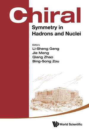 Chiral Symmetry in Hadrons and Nuclei - Proceedings of the Seventh International Symposium de Lisheng Geng