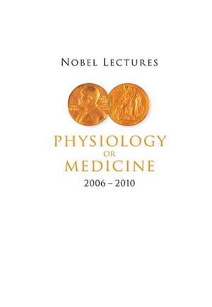 Nobel Lectures in Physiology or Medicine (2006-2010) de Goran K. Hansson